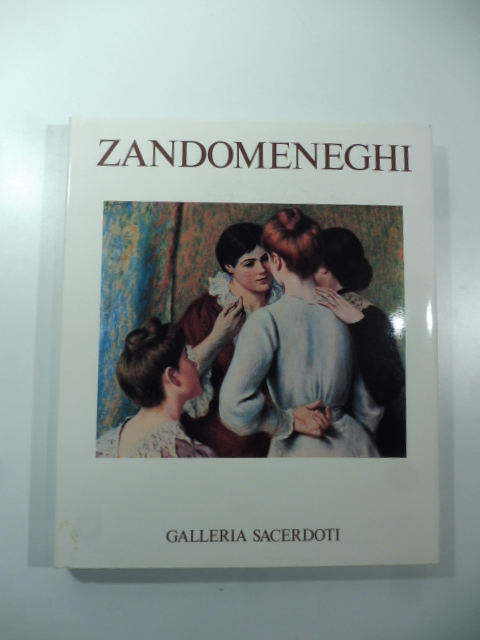 Zandomeneghi. Galleria Sacerdoti, Milano (1984)